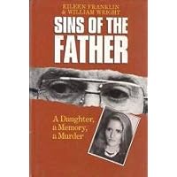 Sins of the Father: A Daughter, a Memory and a Murder Sins of the Father: A Daughter, a Memory and a Murder Hardcover Paperback Mass Market Paperback