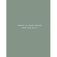 What Is Your Focus For The Day?: Dot Grid Notebook for Journaling (200 Pages 8.5 x 11 inches)