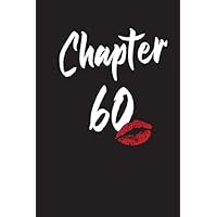 Womens Gifts 60 th Birthday With Lips Chapter 60 th birthday Notebook a Beautiful Journal Gift for her: Unique gifts and wonderful surprises for your ... 120 Pages, 6x9, Soft Cover, Matte Finish