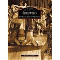 Idlewild: The Black Eden of Michigan (MI) (Images of America) Idlewild: The Black Eden of Michigan (MI) (Images of America) Hardcover Paperback