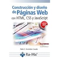 Construcción y diseño de páginas web con HTML, CSS y JavaScript. Edición 2023 Construcción y diseño de páginas web con HTML, CSS y JavaScript. Edición 2023 Paperback