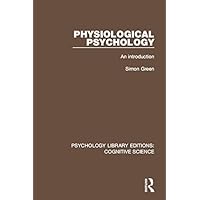 Physiological Psychology: An Introduction (Psychology Library Editions: Cognitive Science) Physiological Psychology: An Introduction (Psychology Library Editions: Cognitive Science) Kindle Hardcover Paperback
