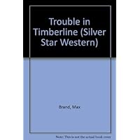 Trouble in Timberline (Silver Star Western) Trouble in Timberline (Silver Star Western) Hardcover Kindle Edition Paperback Audio CD