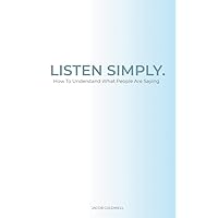 Listen Simply: How To Understand What People Are Saying