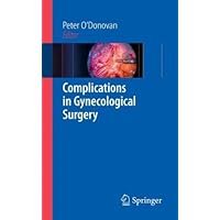 Complications in Gynecological Surgery Complications in Gynecological Surgery Hardcover Paperback