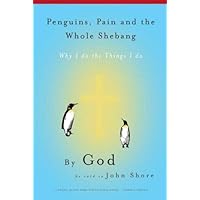 Penguins, Pain And the Whole Shebang: Why I Do The Things I Do Penguins, Pain And the Whole Shebang: Why I Do The Things I Do Hardcover Kindle