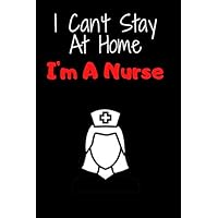 I can’t stay at home i’m a nurse: Thanks to nurse notebook during quarantine, blank lined notebook 6