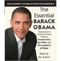 The Essential Barack Obama: Dreams from My Father and The Audacity of Hope The Essential Barack Obama: Dreams from My Father and The Audacity of Hope Audible Audiobook Paperback Kindle Hardcover Mass Market Paperback Audio CD Multimedia CD