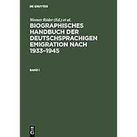 Biographisches Handbuch der deutschsprachigen Emigration nach 1933–1945 (German Edition) Biographisches Handbuch der deutschsprachigen Emigration nach 1933–1945 (German Edition) Hardcover