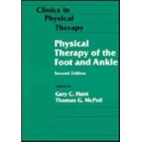 Physical Therapy of the Foot and Ankle (CLINICS IN PHYSICAL THERAPY) Physical Therapy of the Foot and Ankle (CLINICS IN PHYSICAL THERAPY) Paperback