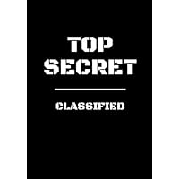 Top Secret - Classified: Top Secret Notebook For Kids | Spy Journal | 120 Pages, Lined, 7 x 10 in (17.78 X 25.4 cm) (Top Secret Journals)