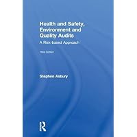 Health and Safety, Environment and Quality Audits: A Risk-based Approach Health and Safety, Environment and Quality Audits: A Risk-based Approach Hardcover Paperback Mass Market Paperback