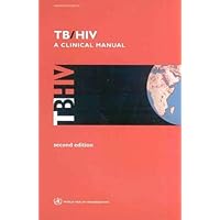 TB/HIV: A Clinical Manual TB/HIV: A Clinical Manual Ring-bound