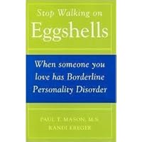Stop Walking on Eggshells: When Someone You Love Has Borderline Personality Disorder Stop Walking on Eggshells: When Someone You Love Has Borderline Personality Disorder Hardcover Paperback Audio CD