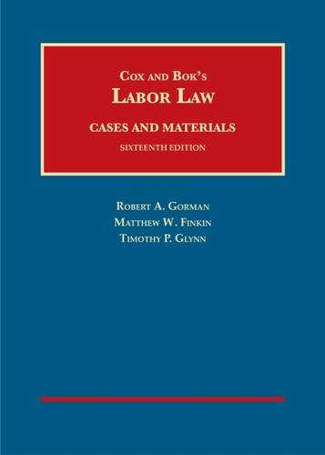 Cox and Bok's Labor Law (University Casebook Series)