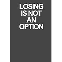 Losing is Not an Option: Non Hodgkins Lymphoma Cancer Journal For Men and Women To Write In: 6x9 Handy Pocket Sized, 120 Page Blank Lined Notebook