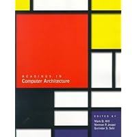 Readings in Computer Architecture (The Morgan Kaufmann Series in Computer Architecture and Design) Readings in Computer Architecture (The Morgan Kaufmann Series in Computer Architecture and Design) Paperback