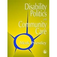 Disability Politics and Community Care Disability Politics and Community Care Paperback
