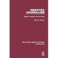 Videotex Journalism: Teletext Viewdata and the News (Routledge Library Editions: Journalism) Videotex Journalism: Teletext Viewdata and the News (Routledge Library Editions: Journalism) Kindle Hardcover Paperback