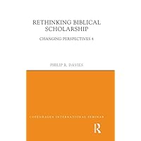 Rethinking Biblical Scholarship: Changing Perspectives 4 Rethinking Biblical Scholarship: Changing Perspectives 4 Kindle Hardcover