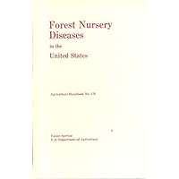 Forest Nursery Diseases in the United States Forest Nursery Diseases in the United States Hardcover