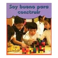 Soy Bueno Para Construir / I'm Good at Building (Soy Bueno/Buena Para . . ./ I'm Good at . . .) (Spanish Edition) Soy Bueno Para Construir / I'm Good at Building (Soy Bueno/Buena Para . . ./ I'm Good at . . .) (Spanish Edition) Library Binding
