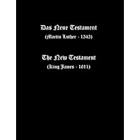 German-English New Testament (Luther 1545 and KJV) (German Edition)