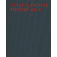 Peter Zumthor Therme Vals (German Edition) Peter Zumthor Therme Vals (German Edition) Hardcover