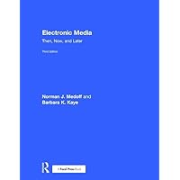 Electronic Media: Then, Now, and Later Electronic Media: Then, Now, and Later Hardcover Paperback