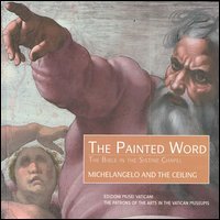 The Painted Word: Michelangelo and the Ceiling The Painted Word: Michelangelo and the Ceiling Hardcover