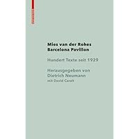 Mies van der Rohe Barcelona-Pavillon: Hundert Texte seit 1929 (German Edition) Mies van der Rohe Barcelona-Pavillon: Hundert Texte seit 1929 (German Edition) Kindle Hardcover