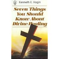 7 Things you Should Know About Divine Healing 7 Things you Should Know About Divine Healing Paperback
