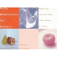 Daily Meditations for Dieters: How to Think Thin 365 Days a Year Daily Meditations for Dieters: How to Think Thin 365 Days a Year Paperback