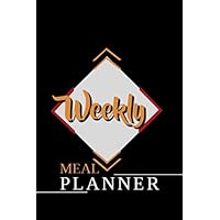 Weekly Meal Planner: 52-Week Meal Planning Organizer with Weekly Grocery Shopping List and Recipe Weekly Meal Planner: 52-Week Meal Planning Organizer with Weekly Grocery Shopping List and Recipe Paperback