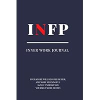 INFP Inner Work Journal: for Self-Discovery / Personality Types / Notebook 6x9, 110 dotted pages INFP Inner Work Journal: for Self-Discovery / Personality Types / Notebook 6x9, 110 dotted pages Paperback