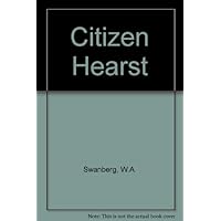 Citizen Hearst Citizen Hearst Paperback Hardcover Mass Market Paperback