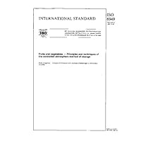 ISO 6949:1988, Fruits and vegetables -- Principles and techniques of the controlled atmosphere method of storage