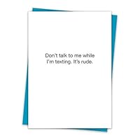 Autom Greeting Card - Don't Talk to ME While I'm Texting. It's Rude. (Pack of 6)