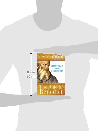 The Rule of Benedict: A Spirituality for the 21st Century