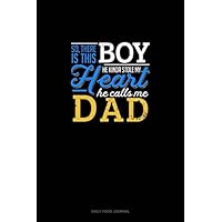 So, There Is This Boy He Kinda Stole My Heart He Calls Me Dad: Daily Food Journal