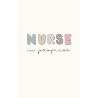 Nurse In Progress: Blank Lined Notebook For Nursing Student. Cute Present For Birthday, Christmas, Starting University Gift.