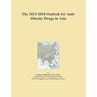 The 2013-2018 Outlook for Anti-Obesity Drugs in Asia