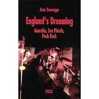 England's Dreaming. Anarchie, Sex Pistols, Punk Rock (Livre en allemand)