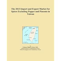The 2013 Import and Export Market for Spices Excluding Pepper and Pimento in Taiwan