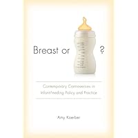 Breast or Bottle?: Contemporary Controversies in Infant-Feeding Policy and Practice (Studies in Rhetoric & Communication) Breast or Bottle?: Contemporary Controversies in Infant-Feeding Policy and Practice (Studies in Rhetoric & Communication) Kindle Paperback