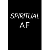Spiritual AF: Manifestation Journal Dream Planner for Success, Love, Happiness, and Health - 6 x 9,120 Pages Lined Spiritual AF: Manifestation Journal Dream Planner for Success, Love, Happiness, and Health - 6 x 9,120 Pages Lined Paperback