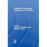 Vestibular Processing Dysfunction in Children Vestibular Processing Dysfunction in Children Kindle Hardcover Paperback Mass Market Paperback