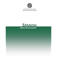 Spanish Mental Health Glossary Spanish Mental Health Glossary Paperback
