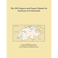 The 2013 Import and Export Market for Soybeans in Switzerland