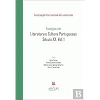 Avanços em Literatura e Cultura Portuguesas. Século XX. Vol. 1 (AIL) (Portuguese Edition)